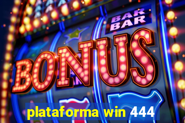 plataforma win 444